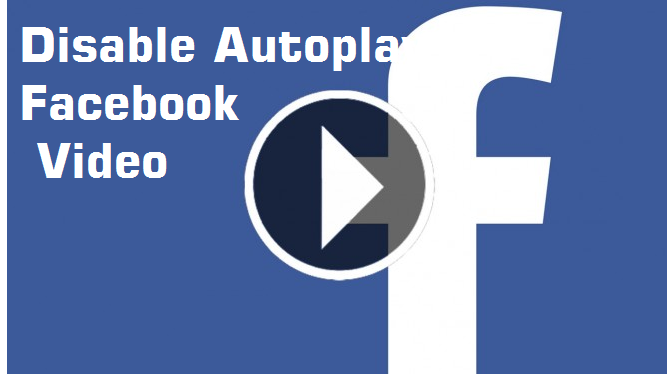 Turn Off Facebook Video Autoplay on Android and iPhone