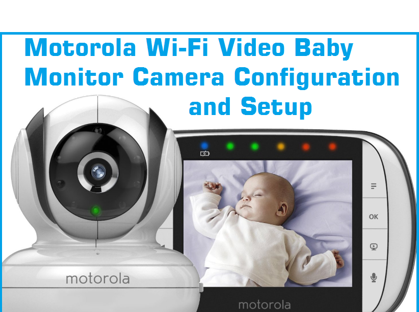 Motorola Wi-Fi Video Baby Monitor Camera Setup