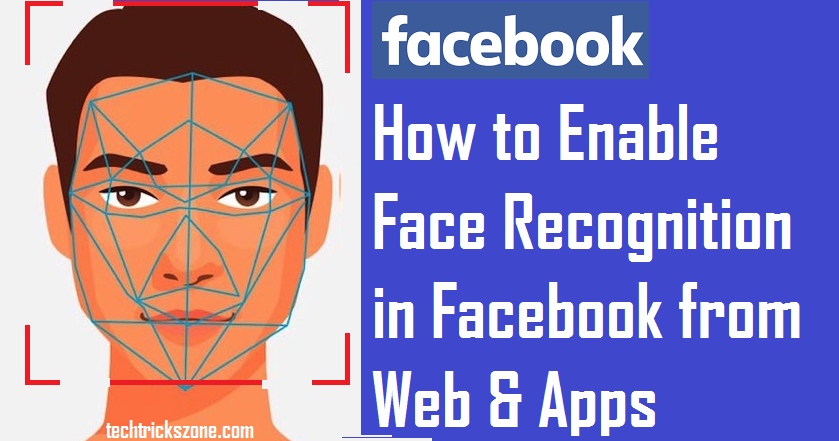 How To Enable And Disable Facebook Face Recognition 2018