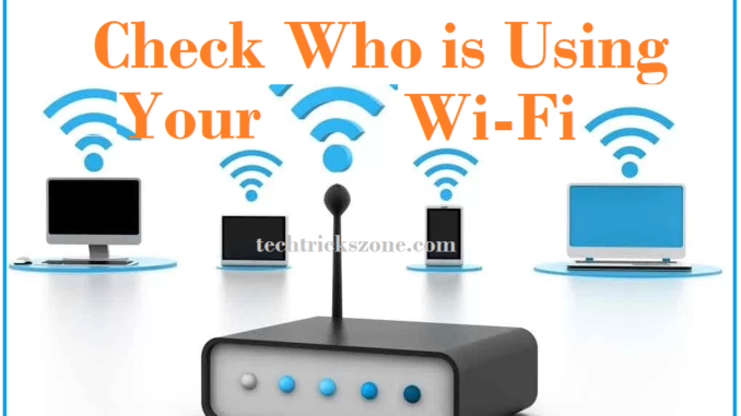 see-who-is-using-my-wifi who is using your wifi