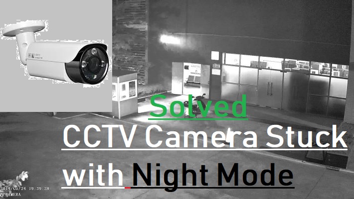 CCTV Camera only showing black and white Video Feed