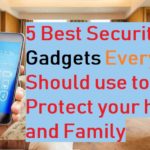 5 smart home gadgets to protect your home and Family