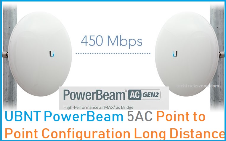 UBNT Power Beam 5AC  Point to Point configuration for Long Distance