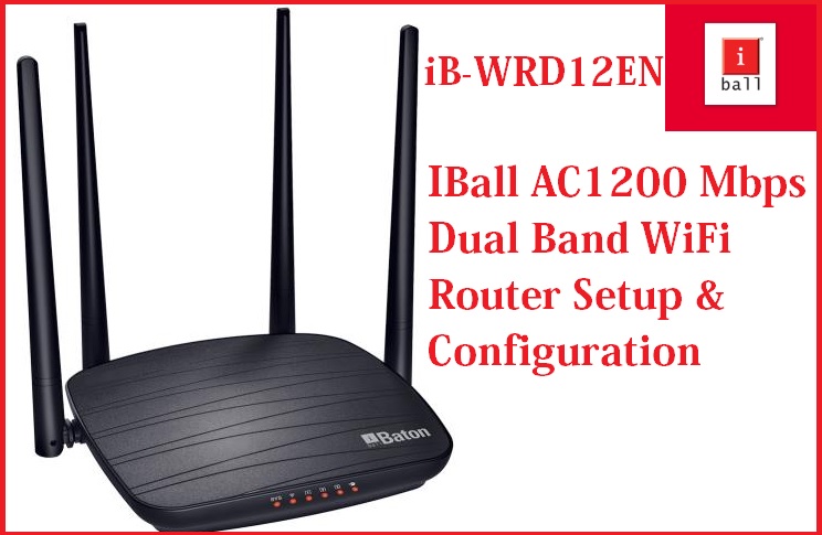 iBall AC1200 Dual Band WiFi Router Setup