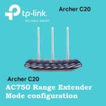 TP-Link AC750 Archer C20 Range Extender Mode Setup