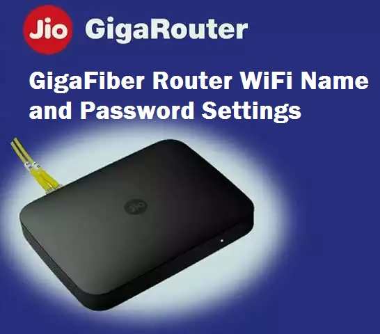 Jio Giga Fiber Router WiFi Password and Name Change