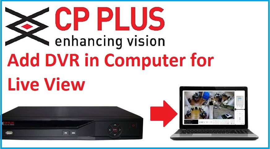 CP Plus DVR Remote View on Laptop/