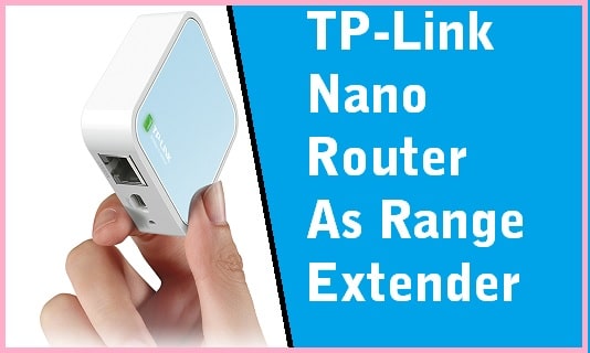 turn tp-link nano router as signal booster